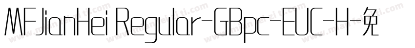 MFJianHei Regular-GBpc-EUC-H字体转换